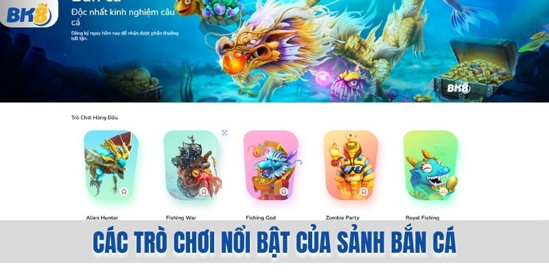 Top trò chơi hot nhất tại sảnh bắn cá bk8